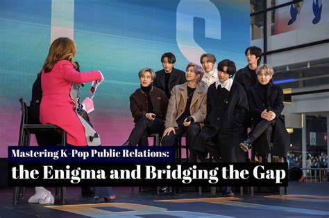 Mastering K-Pop Public Relations: the Enigma and Bridging the Gap